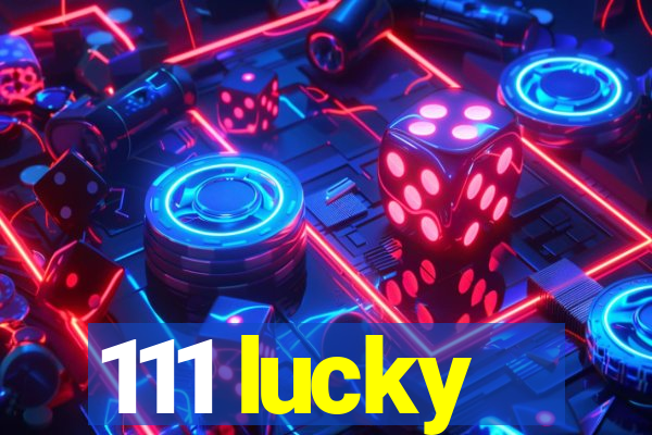 111 lucky